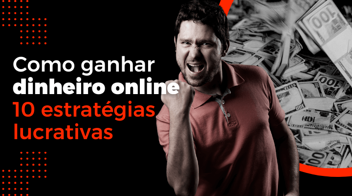 Ganhe dinheiro online sem sair de casa: 10 estratégias lucrativas que você precisa conhecer