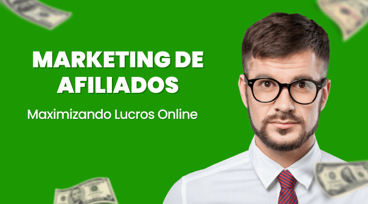 Guia Completo de Marketing de Afiliados: Maximizando Lucros Online